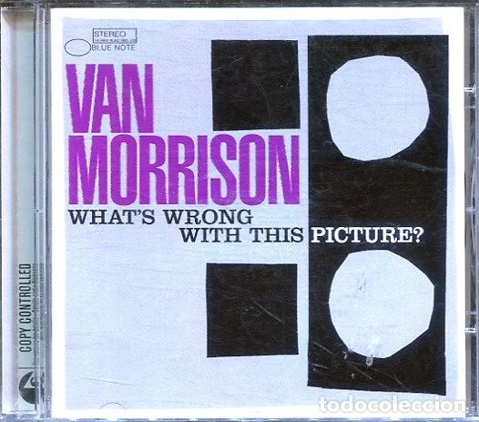 CDs de m&uacute;sica: VAN MORRISON / WHATS WRONG THIS PICTURE? (CD EXILE 2003) - Foto 1