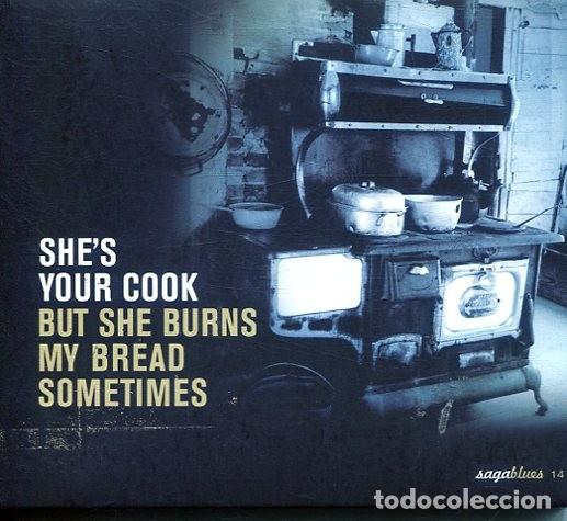 CD de M&uacute;sica: SHE'S YOUR COOK / BUT SHE BURNS MY BREAD SOMETIMES N&ordm; 14 (DIGIPACK SAGA BLUES 2004)