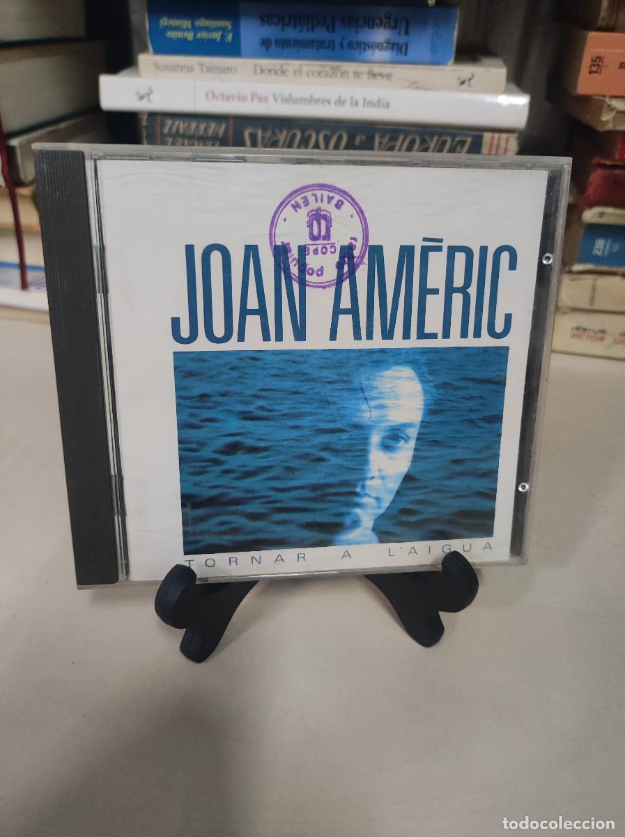 CDs de m&uacute;sica: Joan Am&egrave;ric &ndash; Tornar A LAigua - Foto 1