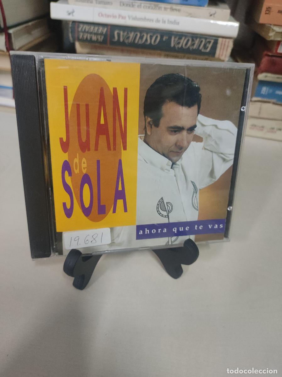 CDs de m&uacute;sica: JUAN DE SOLA AHORA QUE TE VAS - Foto 1