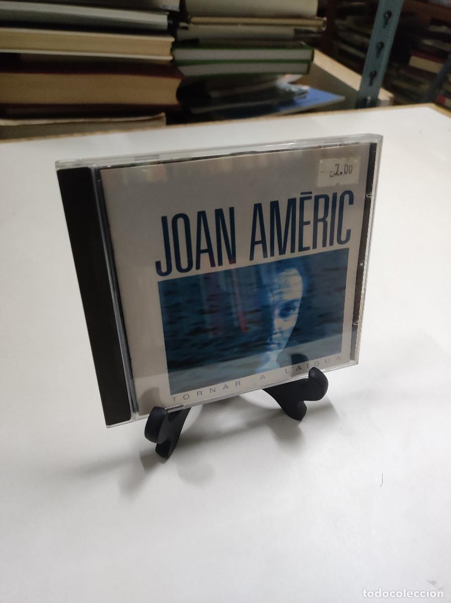CDs de m&uacute;sica: Joan Am&egrave;ric &ndash; Tornar A LAigua - Foto 1