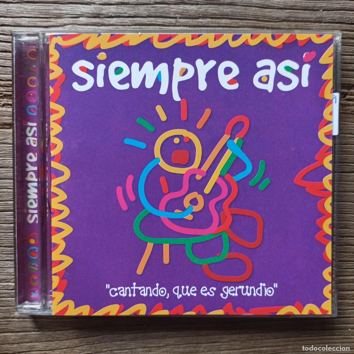 CDs de m&uacute;sica: CD - Siempre As&iacute; &ndash; Cantando, Que Es Gerundio - Foto 1