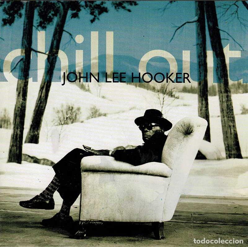 CDs de m&uacute;sica: John Lee Hooker - Chill Out. CD - Foto 1