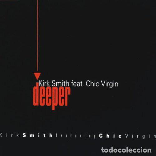 CDs de m&uacute;sica: Deeper (CD Single) - Kirk Smith Feat. Chic Virgin - Foto 1