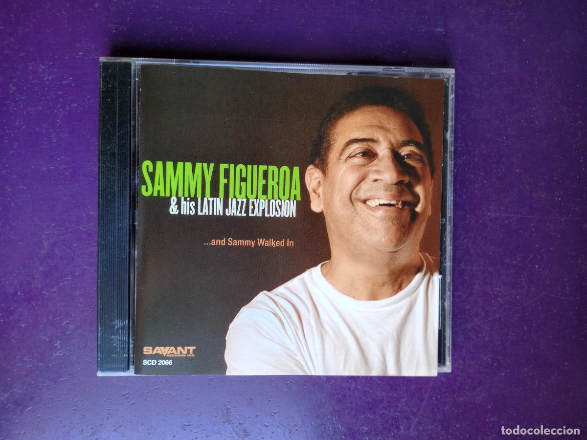 Music CDs: Sammy Figueroa & His Latin Jazz Explosion &lrm;&ndash; ...and Sammy Walked In - CD SAVANT 2005 - LATIN JAZZ
