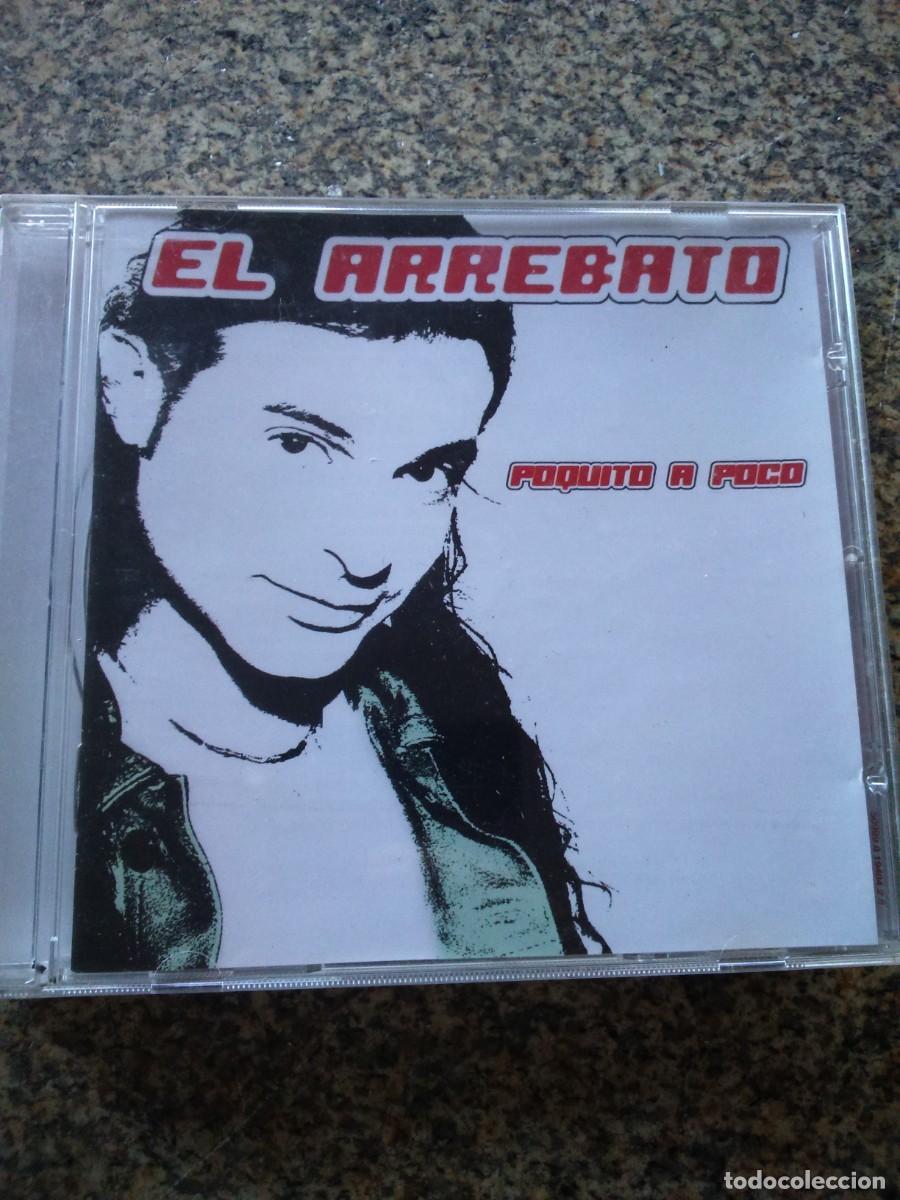 CDs de m&uacute;sica: CD -- EL ARREBATO -- POQUITO A POCO -- - Foto 1