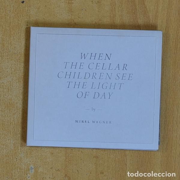 CDs de M&uacute;sica: MIREL WAGNER - WHEN THE CELLAR CHILDREN SEE THE LIGHT OF DAY - CD
