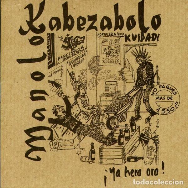 CDs de m&uacute;sica: Manolo Kabezabolo &ndash; &iexcl;Ya Hera Ora! - Foto 1