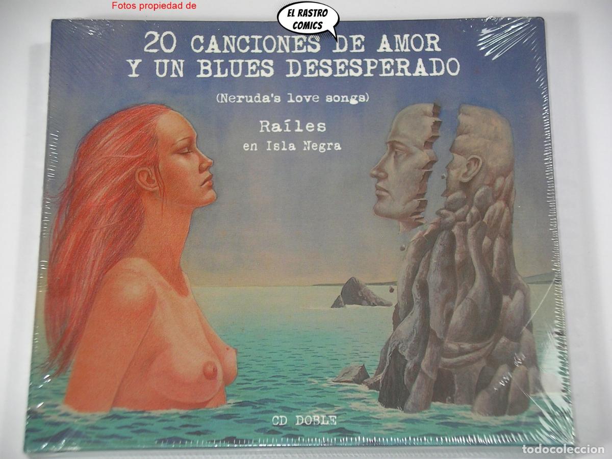 CDs de Musique: 20 Canciones de amor y un blues desesperado (Neruda&acute;s love songs), Ra&iacute;les en Isla Negra 2 CD precint