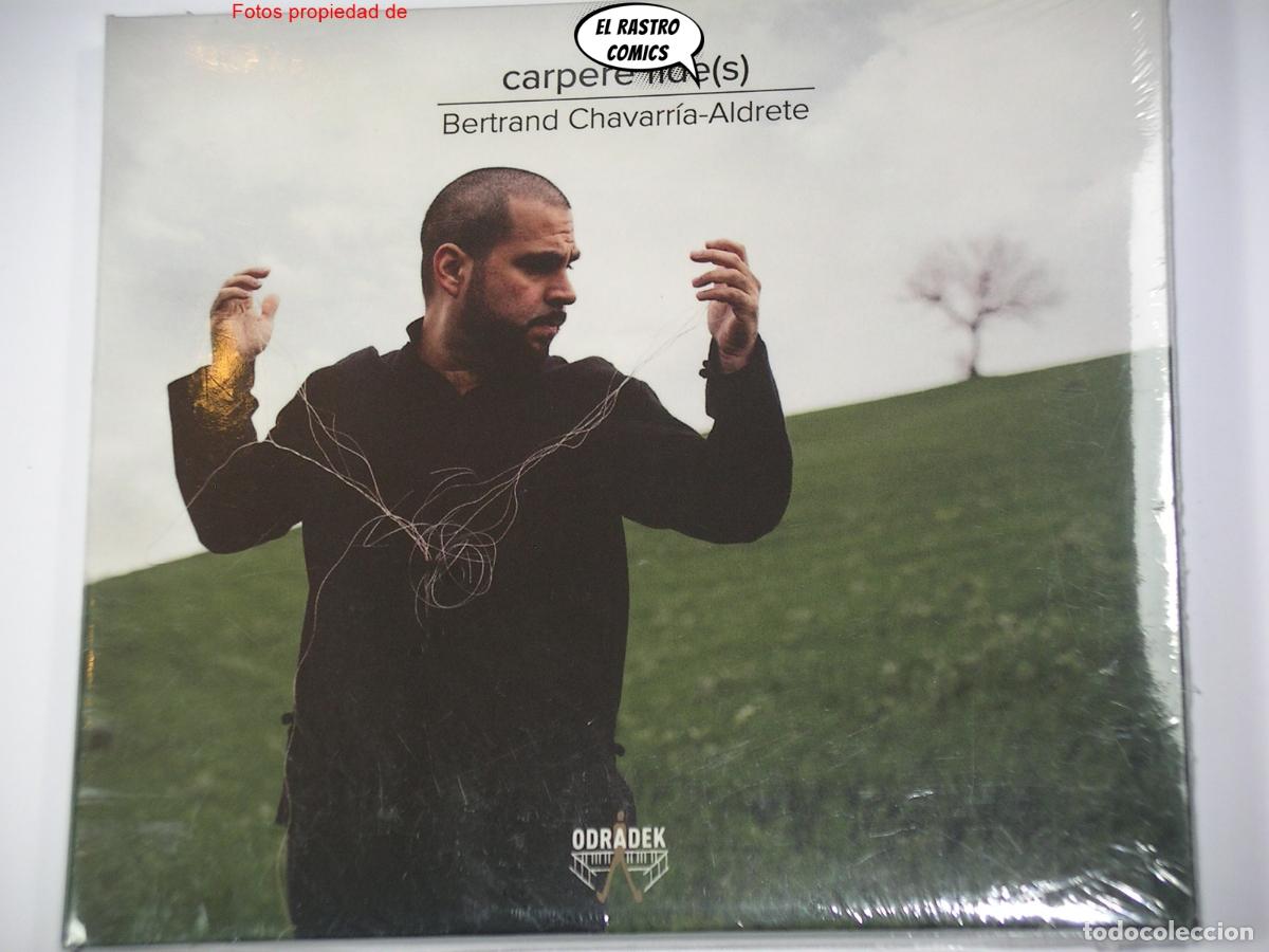 CDs de Musique: Bertrand Chavarr&iacute;a-Aldrete, Carpere Fide(s), CD precintado, Odradek 2016, Contemporary