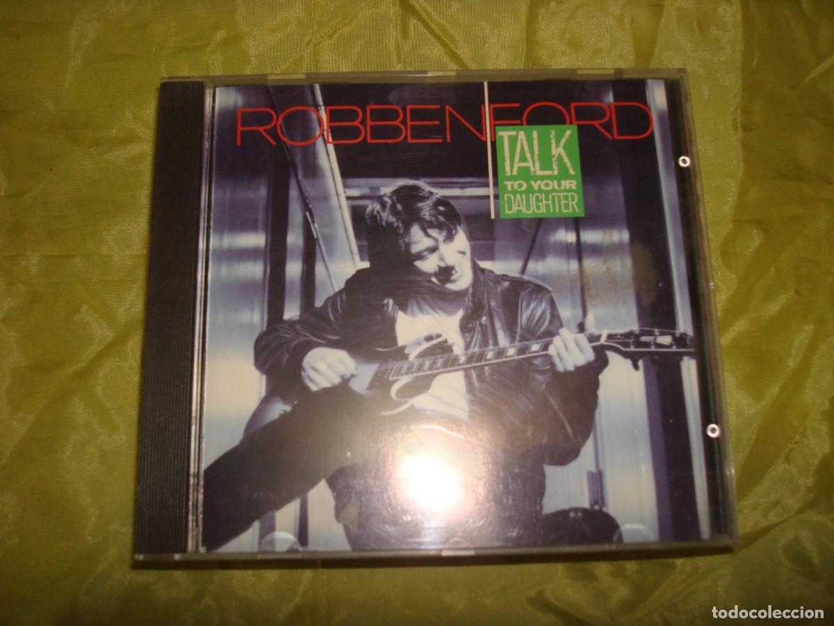 CDs de m&uacute;sica: ROBBEN FORD. TALK TO YOUR DAUGHTER. CD. IMPECABLE(#) - Foto 1
