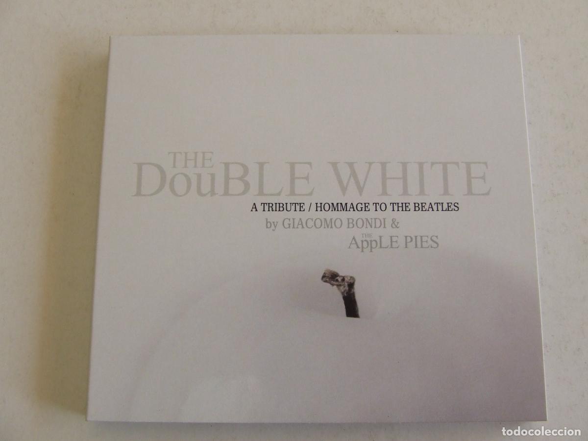 Music CDs: DOBLE CD GIACOMO BONDI & THE APPLE PIES THE DOUBLE WHITE A TRIBUTE TO THE BEATLES VERSIONES COVERS