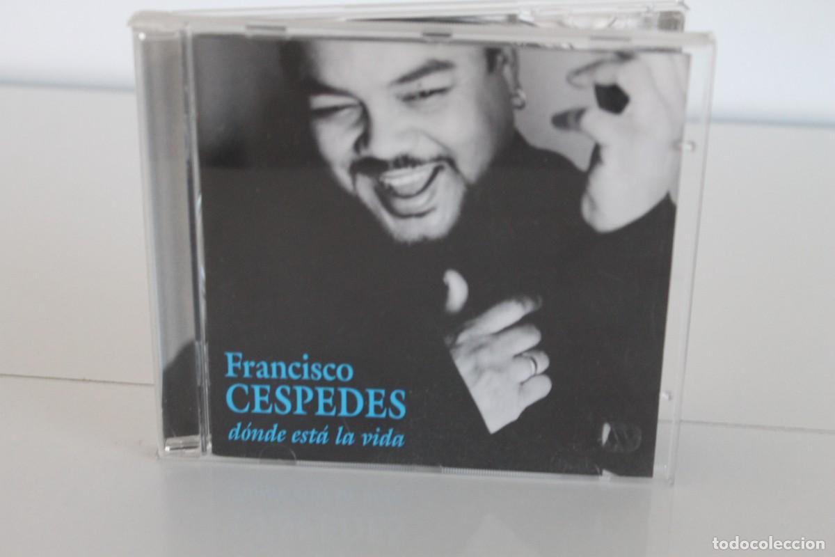 CDs de m&uacute;sica: FRANCISCO CESPEDES D&Oacute;NDE EST&Aacute;S LA VIDA CD - Foto 1