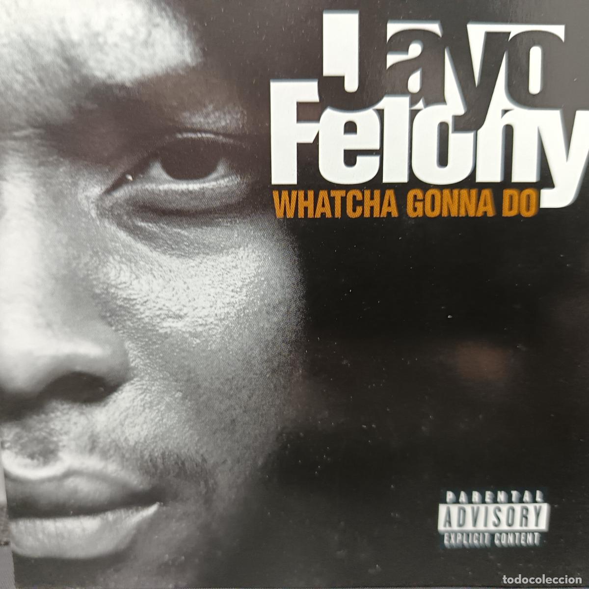 CDs de m&uacute;sica: Jayo Felony &ndash; Whatcha Gonna Do. CD - Foto 1