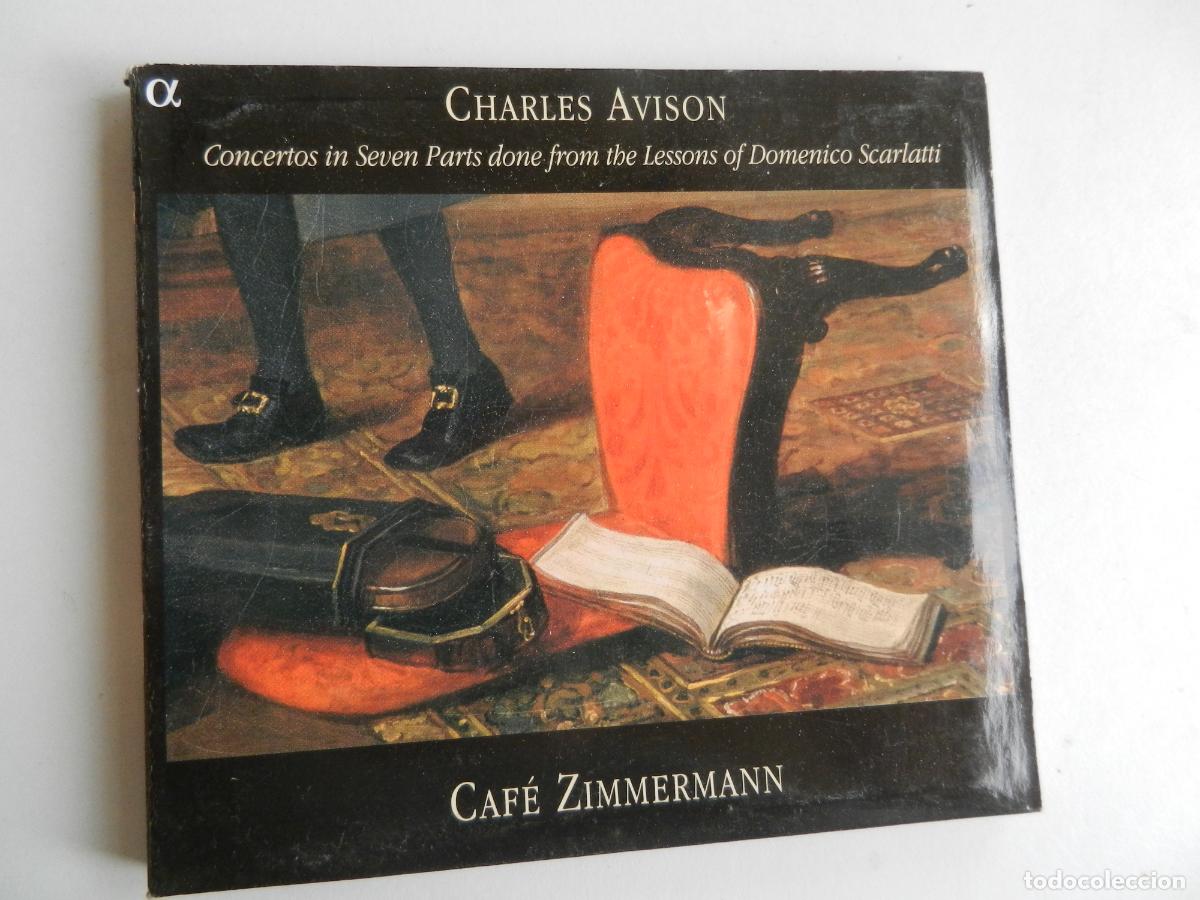 Music CDs: CHARLES AVISON - CONCERTO IN SEVEN PARTS DOMENICO SCARLATTI-CAFE ZIMMERMANN CD-