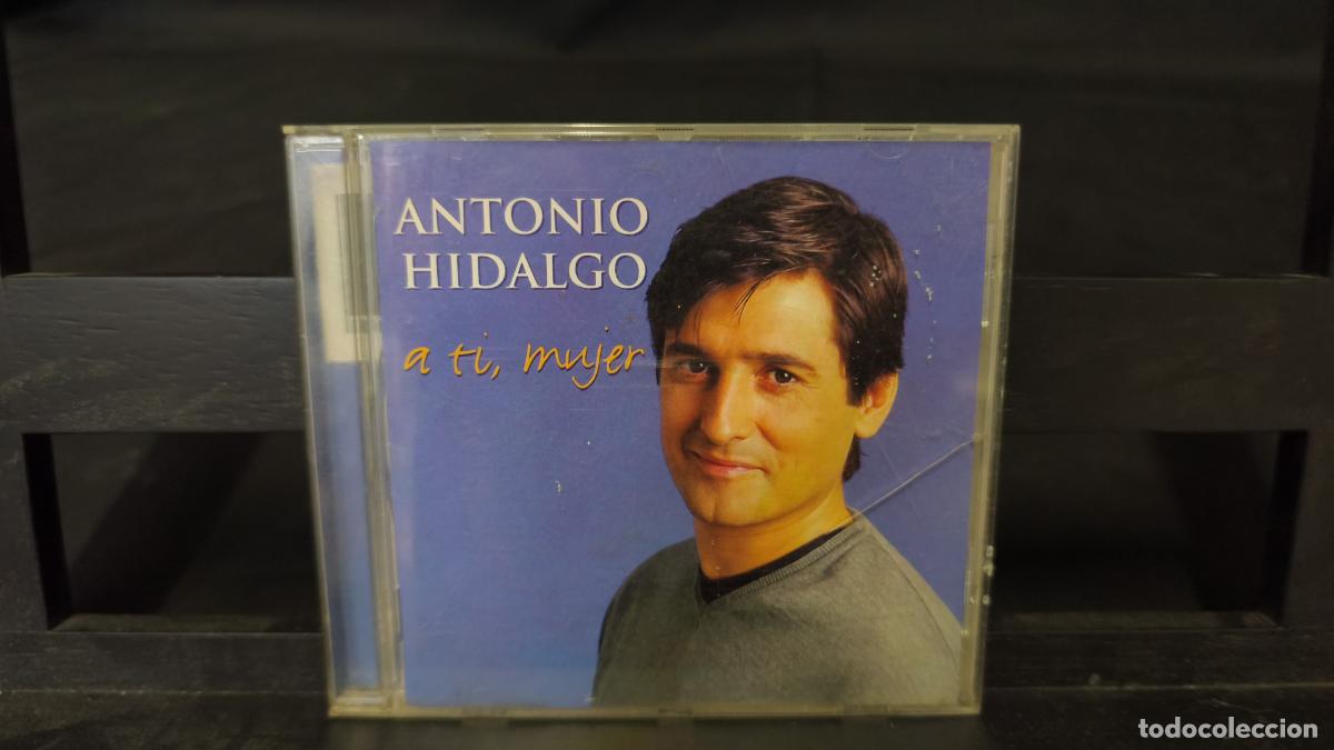 CDs de m&uacute;sica: CD - ANTONIO HIDALGO - A TI MUJER (PTM2) - Foto 1