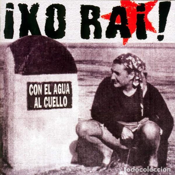 CDs de m&uacute;sica: Ixo Rai! &ndash; Con El Agua Al Cuello - Foto 1