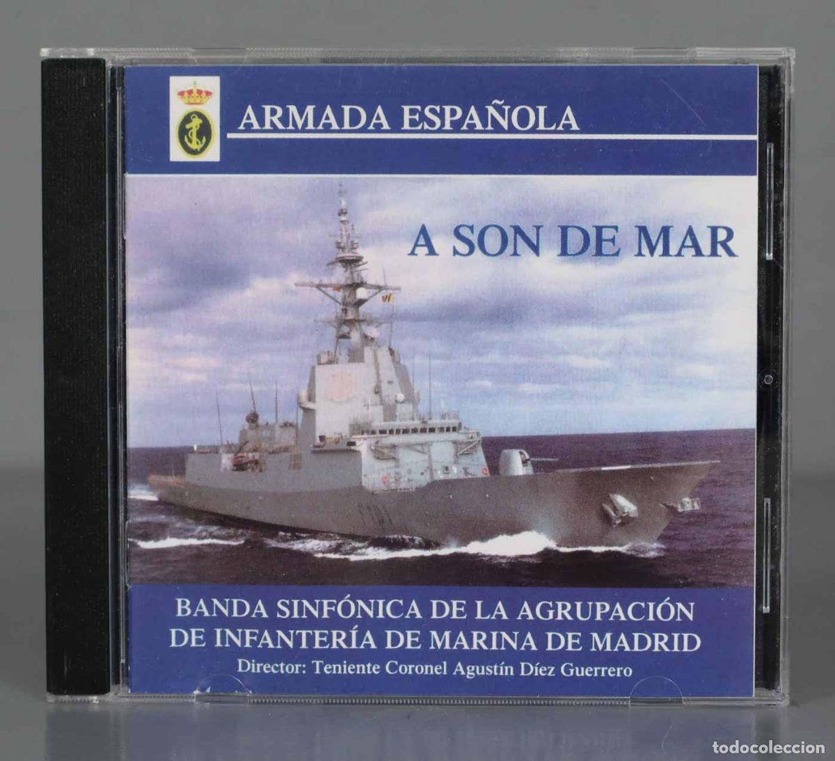 CDs de M&uacute;sica: CD. ARMADA ESPA&Ntilde;OLA A SON DE MAR BANDA SINF&Oacute;NICA DE LA AGRUPACI&Oacute;N DE INFANTER&Iacute;A DE MARINA DE MADRID