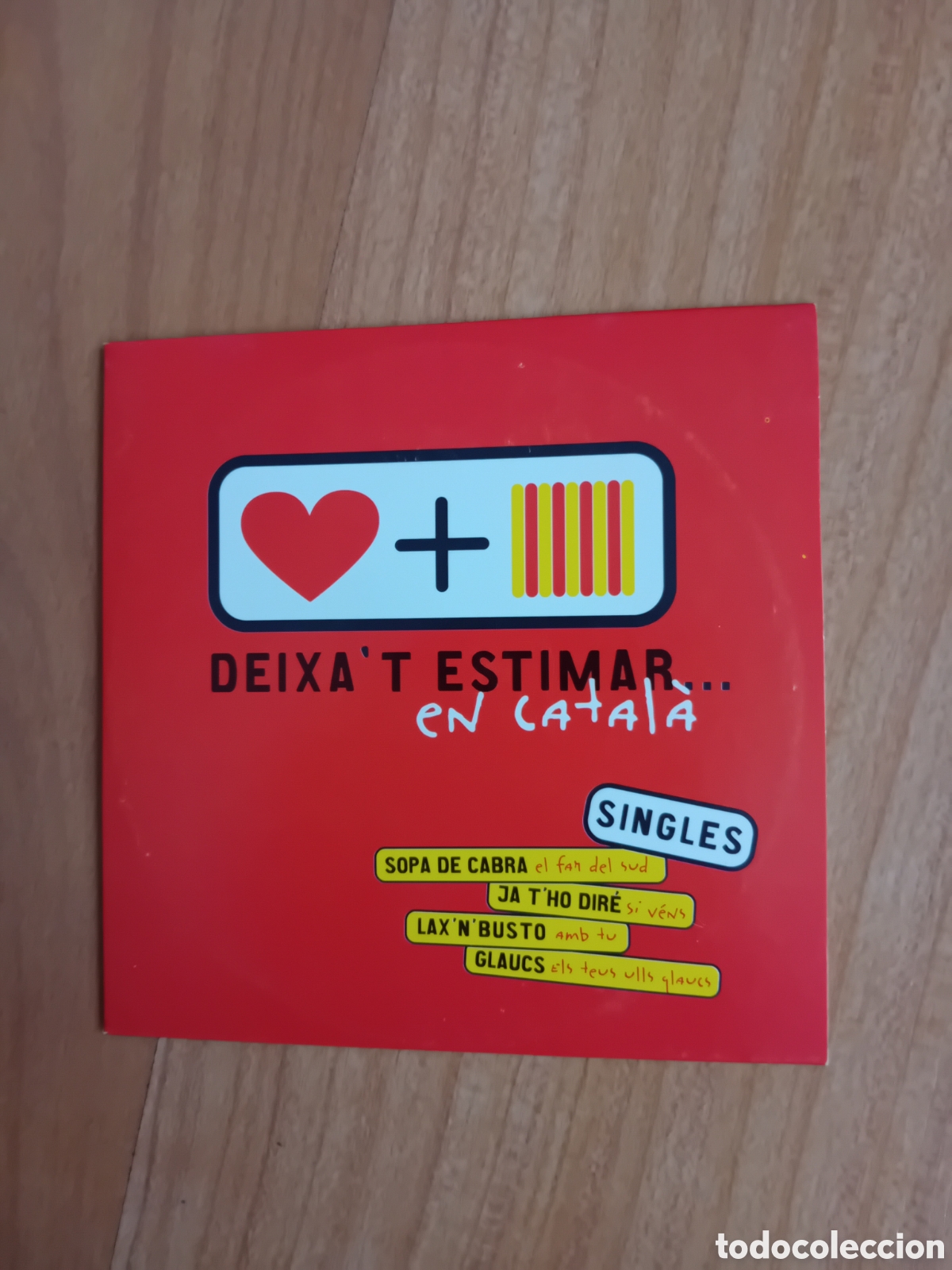 CDs de Musique: DEIXAT ESTIMAR EN CATALA. SOPA DE CABRA. LAX'N'BUSTO. JA T'HO DIRE. GLAUCS