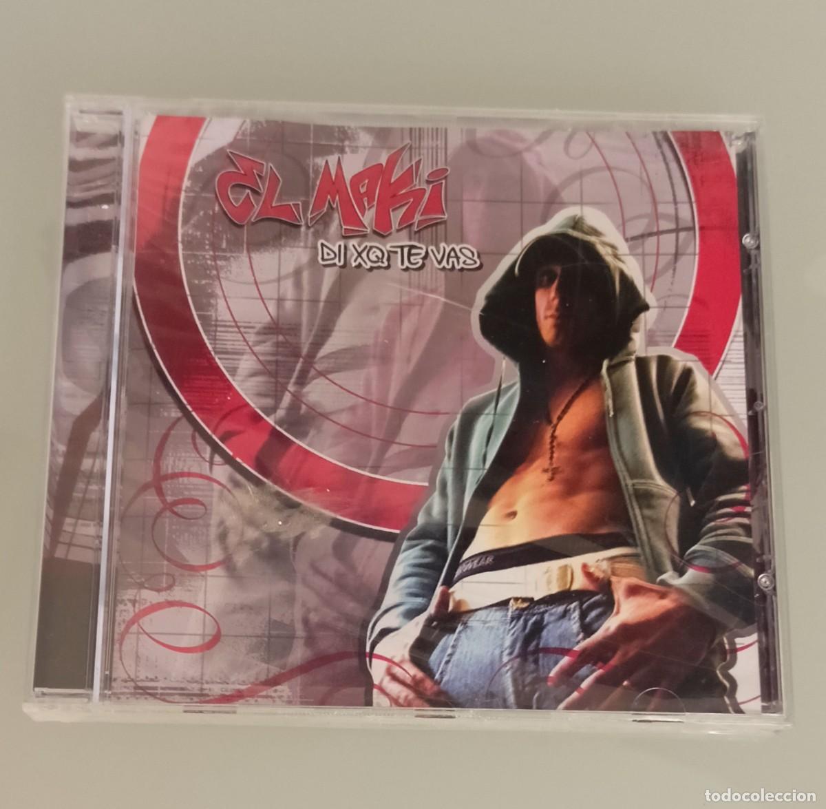 CDs de música: PRECINTADO El Maki - Dí Xq te vas 2006 .Hip hop flamenco