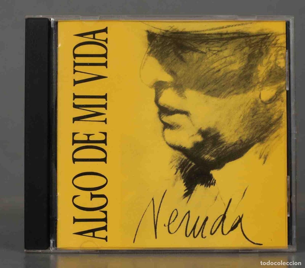 CDs de m&uacute;sica: CD. Pablo Neruda &ndash; Algo De Mi Vida - Foto 1