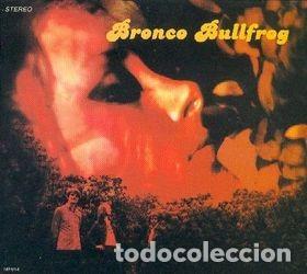 CDs de m&uacute;sica: Bronco Bullfrog - Bronco Bullfrog - Foto 1