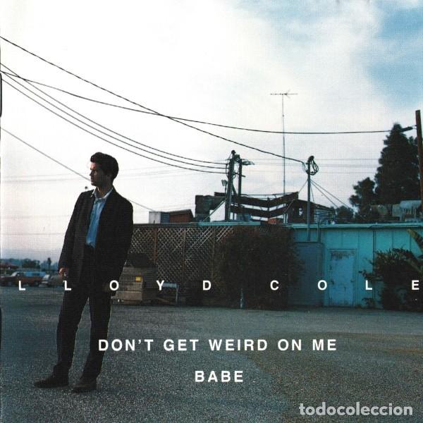 CDs de m&uacute;sica: Lloyd Cole - Dont get weird on me babe - Foto 1