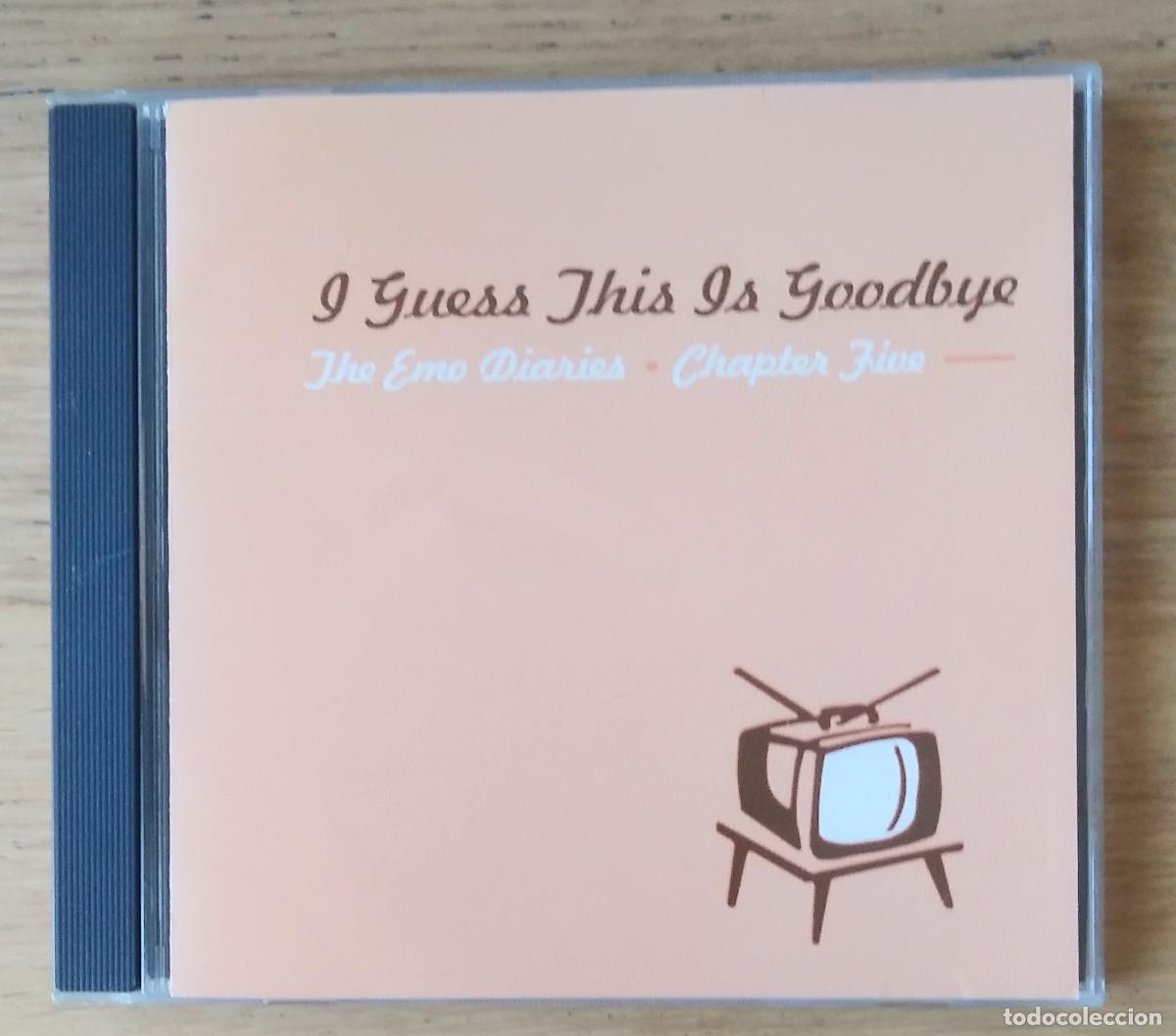 CDs de m&uacute;sica: V/A: &rdquo;THE EMO DIARIES CHAPTER FIVE: I GUESS THIS IS GOODBYE&rdquo; CD 2000 - EMO-CORE - Foto 1