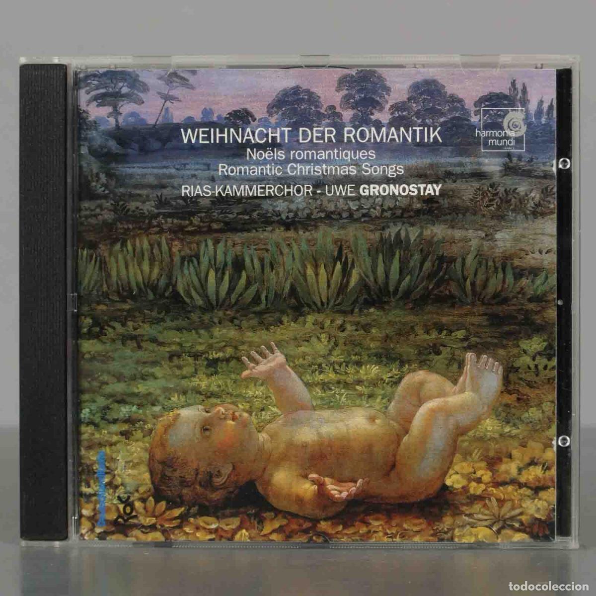Music CDs: CD. RIAS-Kammerchor - Uwe Gronostay &ndash; Weihnacht Der Romantik - No&euml;ls Romantiques - Romantic Christma