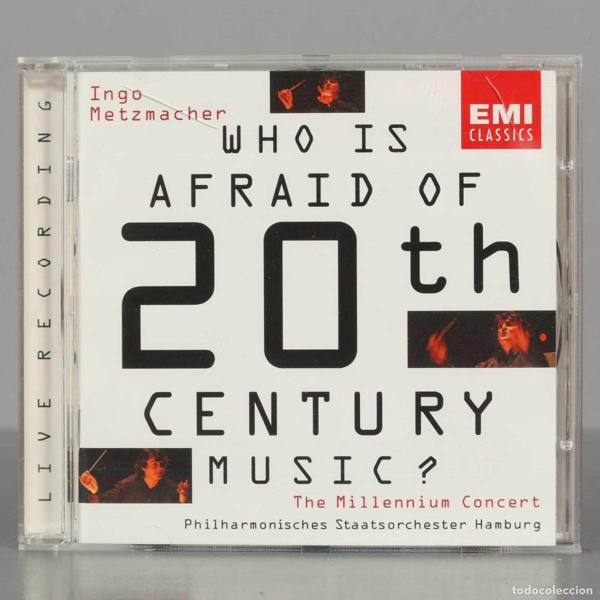 Music CDs: CD. Ingo Metzmacher, Philharmonisches Staatsorchester Hamburg &ndash; Who Is Afraid Of 20th Century Music?