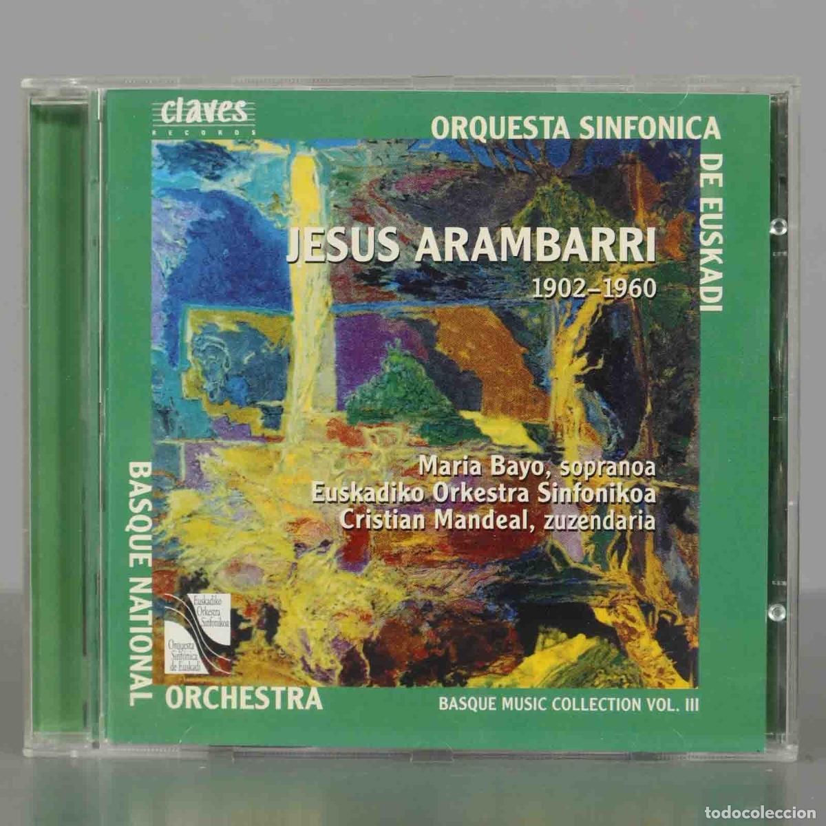 Music CDs: CD. Jesus Arambarri - Euskadiko Orkestra Sinfonikoa, Cristian Mandeal, Mar&iacute;a Bayo &ndash; Jes&uacute;s Arambarri