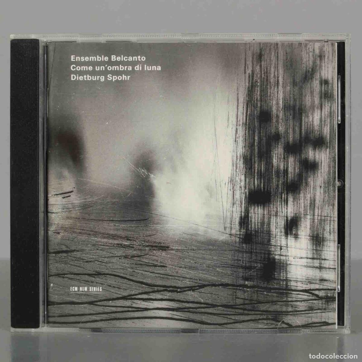 Music CDs: CD. Ensemble Belcanto / Dietburg Spohr &ndash; Come Un&acute;Ombra Di Luna