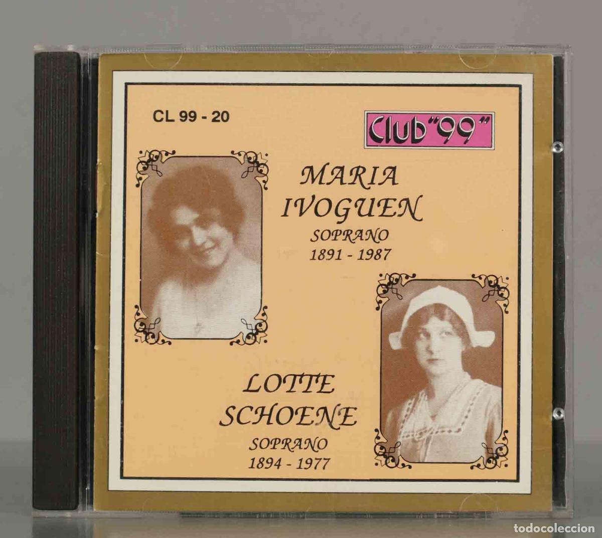 CDs de Musique: CD. MARIA IVOGUEN (Soprano 1891 - 1987) - LOTTE SCHOENE (Soprano 1894 - 1977).