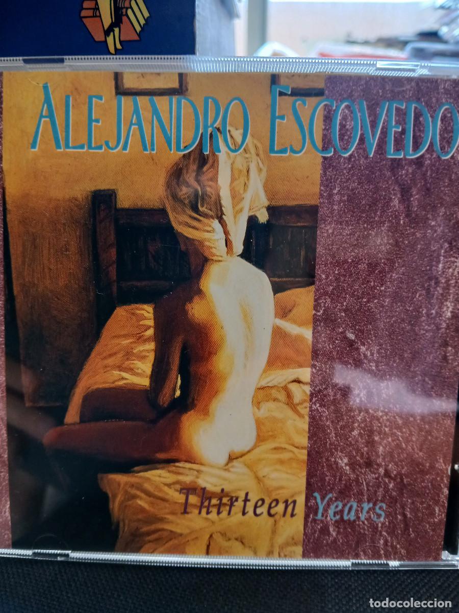 CDs de m&uacute;sica: ALEJANDRO ESCOVEDO - &rdquo;Thirteen years&rdquo; - Foto 1
