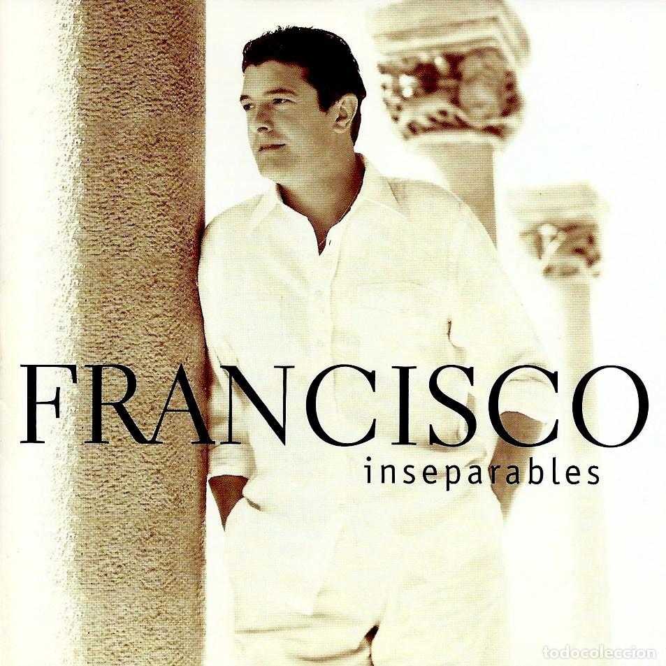 CDs de m&uacute;sica: FRANCISCO - Inseparables (1999) - Foto 1