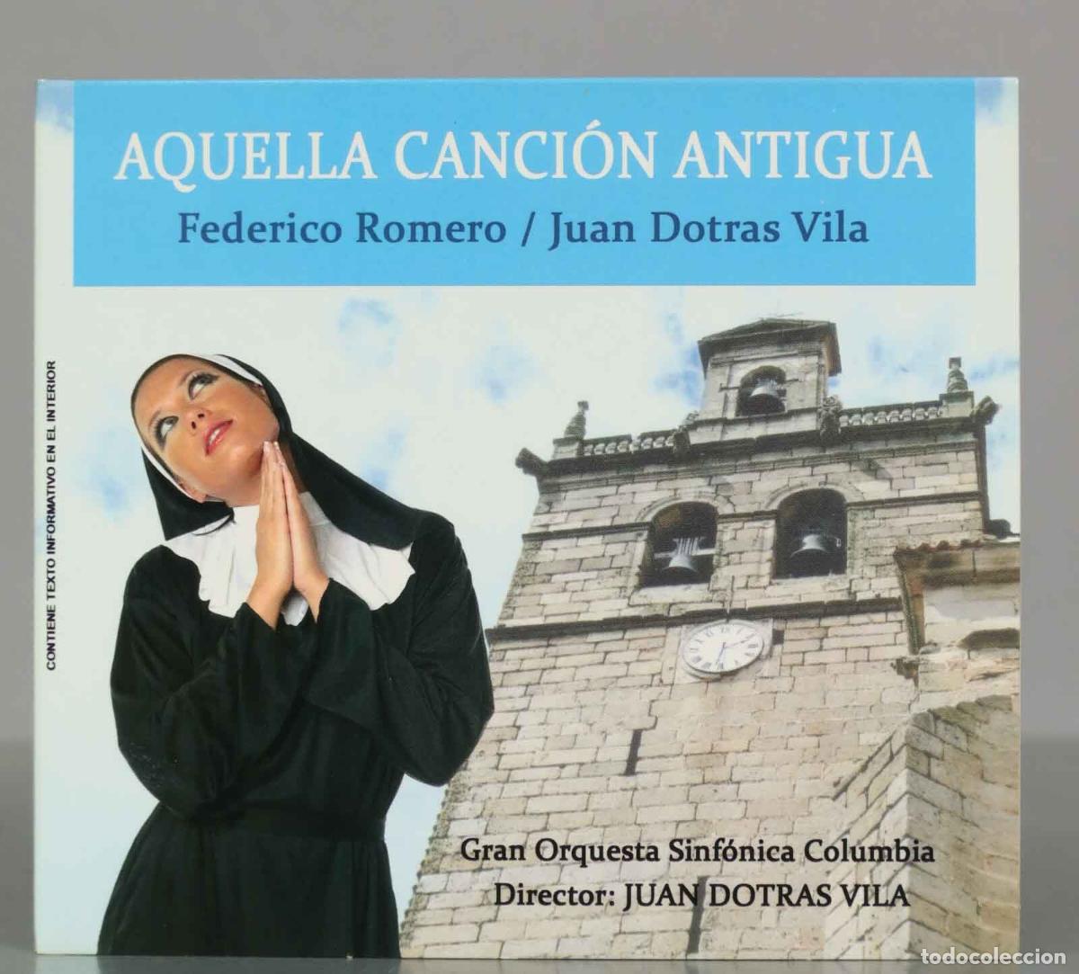 CDs de Musique: CD. Federico Romero / Juan Dotras Vila - Gran Orquesta Sinf&oacute;nica Columbia &ndash; Aquella Canci&oacute;n Antigua