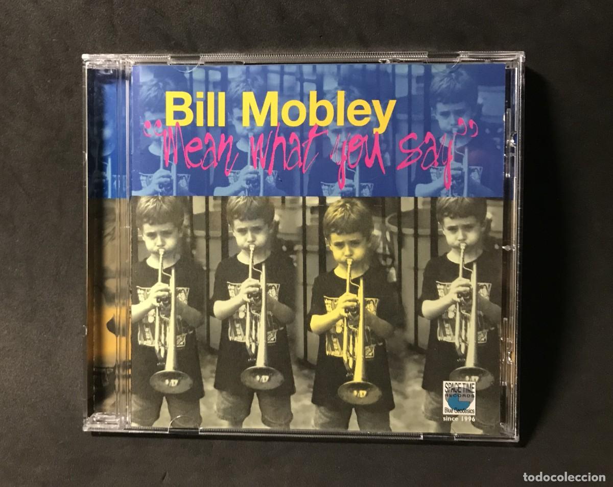 CD di Musica: Bill Mobley &lrm;&ndash; Mean What You Say - CD - Space Time Records