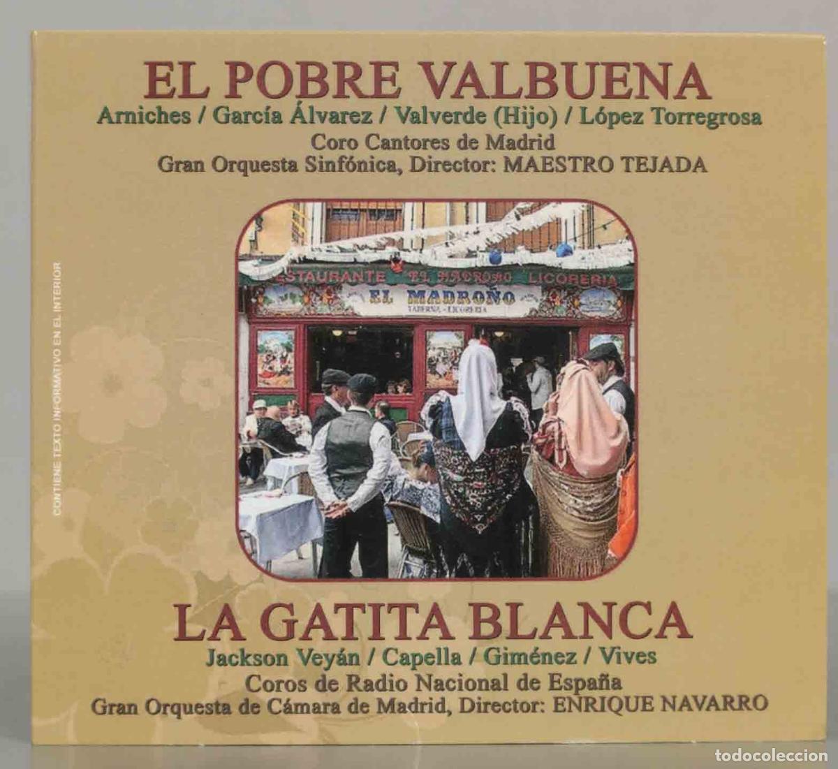 CD di Musica: CD. EL POBRE VALBUENA. Arniches / Garcfa &Aacute;lvarez - LA GATITA BLANCA. Jackson Vey&aacute;n / Cap. PRECINTADO