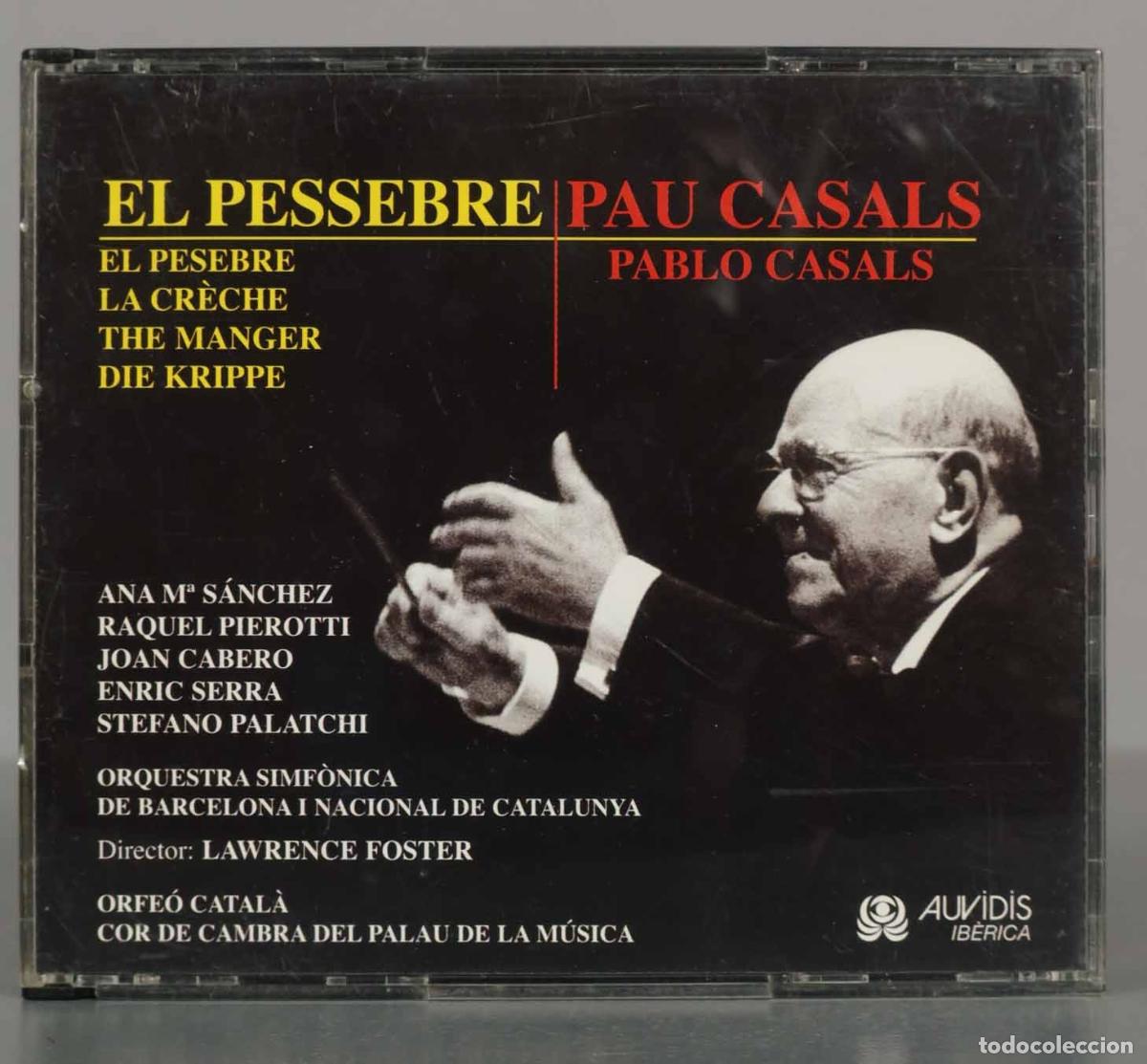 Musik-CDs: CD. EL PESEBRE - LA CR&Ecirc;CHE THE MANGER DIE KRIPPE. PAU CASALS. FOSTER. PALAU