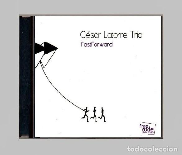 Musik-CDs: �R790 - [PRECINTADO]. CESAR LATORRE TRIO. FASTFORWARD. CD. FREE CODE JAZZ RECORDS. 2010.