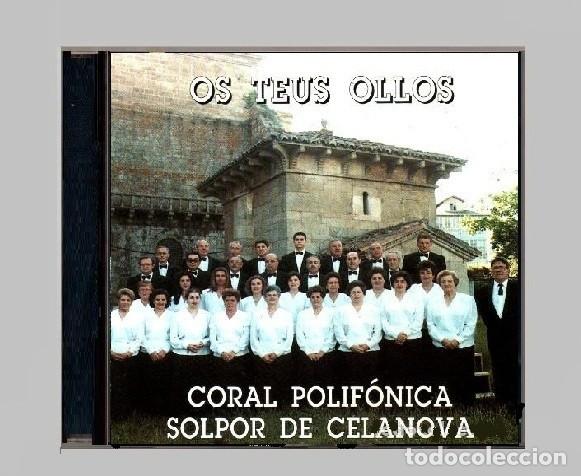 CDs de M&uacute;sica: �R7226 - CORAL POLIFONICA SOLPOR. CELANOVA. OS TEUS OLLOS. GALICIA. CD.
