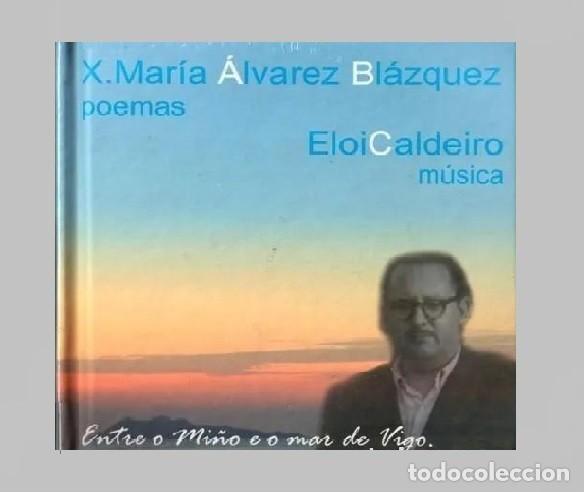 CDs de M&uacute;sica: �R3641 - [LIBRO+CD+DVD]. PRECINTADO. ALVAREZ BLAZQUEZ. ENTRE O MI&Ntilde;O MAR VIGO. ELOI CALDEIRO. GALICIA