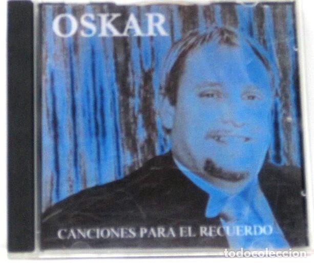 CDs de m&uacute;sica: OSKAR - CANCIONES PARA EL RECUERDO - CD - Foto 1