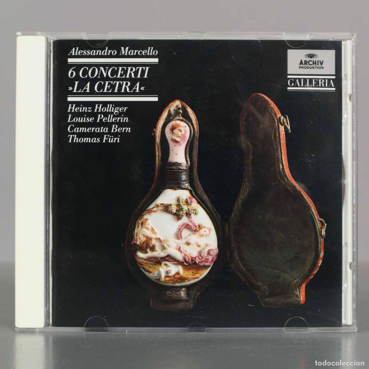 CDs de Musique: CD. 6 Concerti &raquo;La Cetra&laquo; - Alessandro Marcello - Heinz Holliger &bull; Louise Pellerin &bull; Camerata Bern