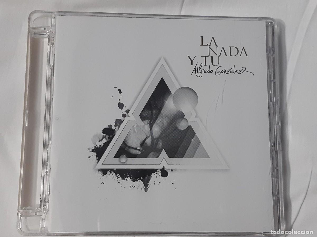 CDs de m&uacute;sica: ALFREDO GONZALEZ. LA NADA Y TU. COMPACTO. CD - Foto 1