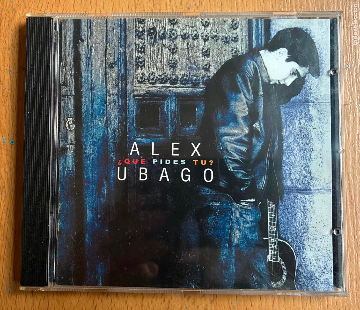 CDs de M&uacute;sica: ALEX UBAGO,&iquest; QUE PIDES TU?, CD