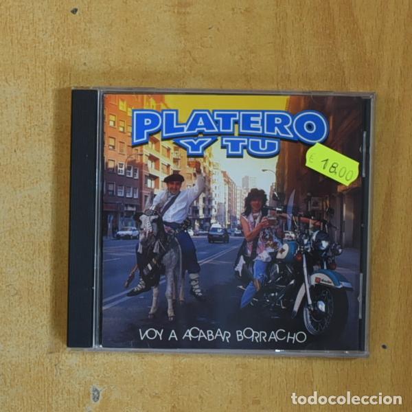 CDs de M&uacute;sica: PLATERO Y TU - VOY A ACABAR BORRACHO - CD