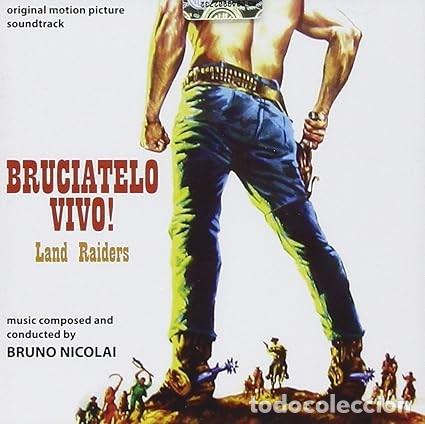 CDs de M&uacute;sica: Al infierno, gringo - Bruciatelo Vivo (Land Raiders) BANDA SONORA. BRUNO NICOLAI