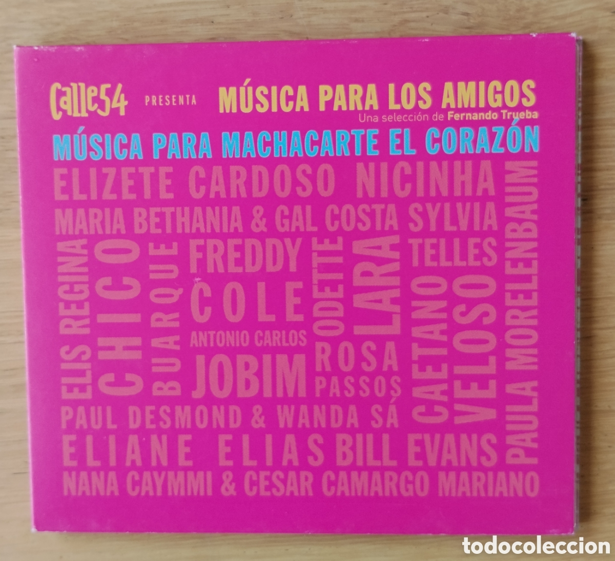 CDs de M&uacute;sica: V/A: &rdquo;CALLE 54 PRESENTA M&Uacute;SICA PARA LOS AMIGOS. MUSICA PARA MACHACARTE EL CORAZ&Oacute;N &rdquo; CD 2005