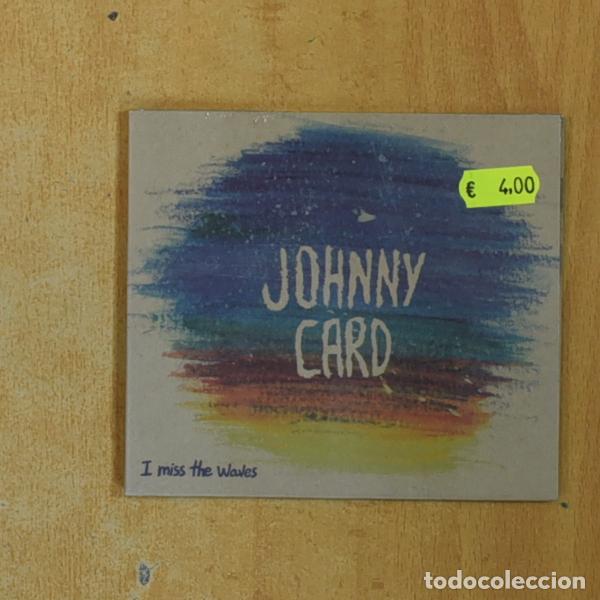 CD de M&uacute;sica: JOHNNY CARD - I MISS THE WAVES - CD